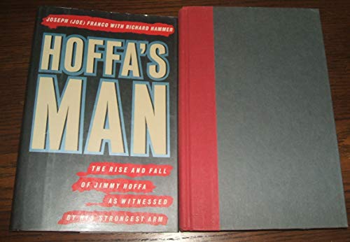 Beispielbild fr Hoffa's Man : The Rise and Fall of James R. Hoffa as Witnessed by His Strongest Arm zum Verkauf von Better World Books