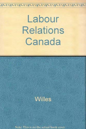 Stock image for Labour Relations in Canada for sale by Rainy Day Books