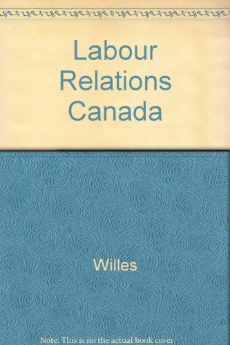 9780135177723: Labour relations in Canada