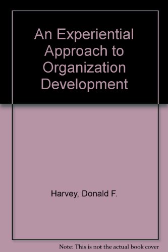 An Experiential Approach to Organization Development (9780135204955) by Harvey, Donald F.; Brown, Donald R.