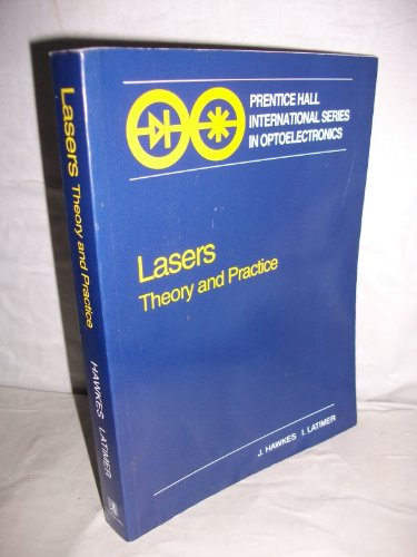 Lasers: Theory and Practice (Prentice-Hall International Series in Optoelectronics) (9780135214930) by Hawkes, John; Latimer, Ian