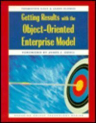 Imagen de archivo de Getting Results with the Object-Oriented Enterprise Model (SIGS: Managing Object Technology, Series Number 4) a la venta por Wonder Book