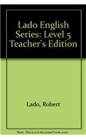 Stock image for Lado English Series: Level 5 Teacher's Edition (Lado English Series) for sale by Iridium_Books