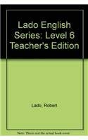 Lado English Series: Level 6 Teacher's Edition (Lado English Series) (9780135225172) by Robert Lado
