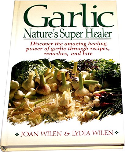 Beispielbild fr Garlic: Nature's Super Healer zum Verkauf von SecondSale