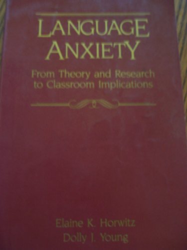9780135234655: Language Anxiety: From Theory & Research to Classroom Implications
