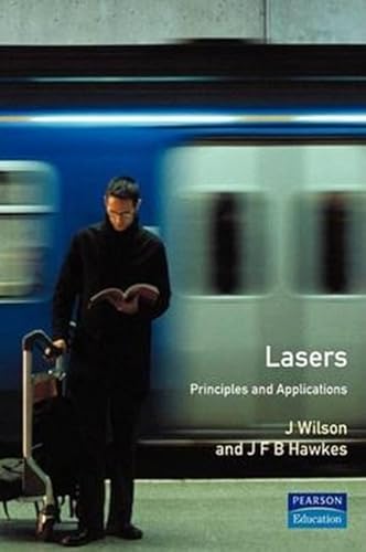 Lasers Principles and Applications (9780135236970) by Wilson, J.; Hawkes, J. F. B.