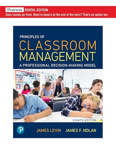 Stock image for Principles of Classroom Management: A Professional Decision-Making Model [RENTAL EDITION] for sale by GoldBooks
