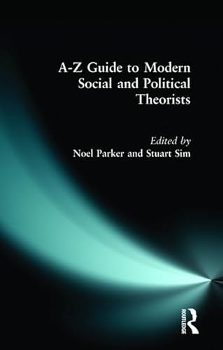 Beispielbild fr A-Z Guide to Modern Social and Political Theorists zum Verkauf von Better World Books