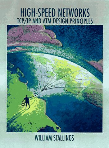 Stock image for High Speed Networks: TCP/IP and ATM Design Principles (William Stallings Books on Computer and Data Communications Technology) for sale by WorldofBooks