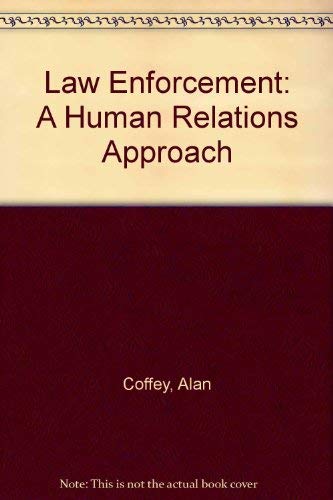 Stock image for Law Enforcement: A Human Relations Approach for sale by Solr Books