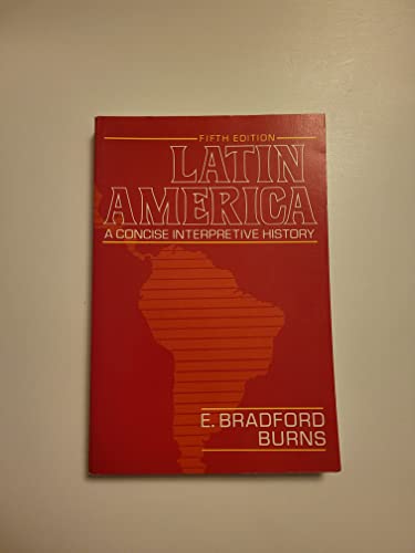 Latin America: A Concise Interpretive History (Fifth Edition)