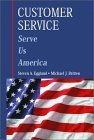 Stock image for Customer Service: Serve Us America for sale by POQUETTE'S BOOKS