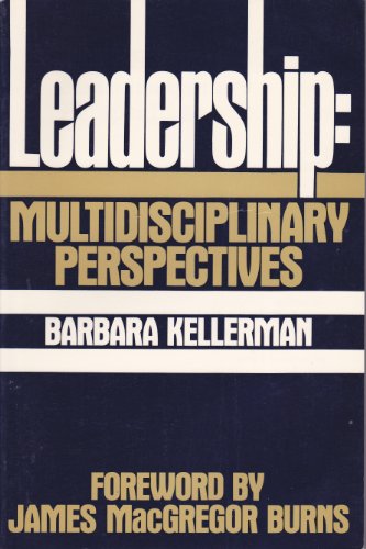 Leadership: Multidisciplinary Perspectives (9780135276716) by Kellerman, Barbara