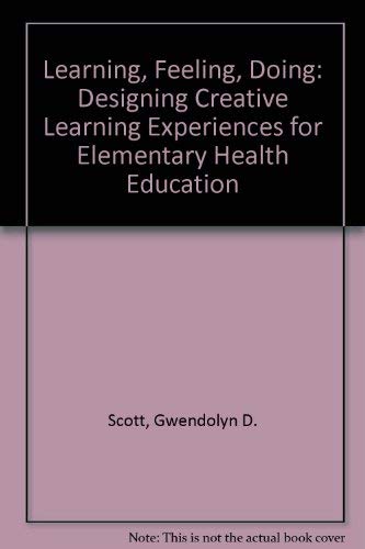 9780135276891: Learning-feeling--doing: Designing creative learning experiences for elementary health education