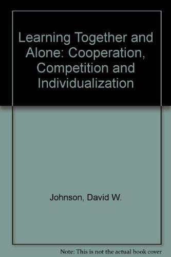 Stock image for Learning Together and Alone : Cooperation, Competition, and Individualization for sale by Better World Books