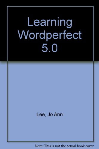 Learning Wordperfect 5.0 (9780135282588) by Lee, Jo Ann; Lauricella, Joan