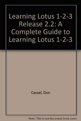Learning Lotus 1-2-3 Release 2.2 Phc (9780135294703) by Cassel