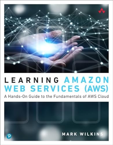Beispielbild fr Learning Amazon Web Services (AWS): A Hands-On Guide to the Fundamentals of AWS Cloud zum Verkauf von BooksRun
