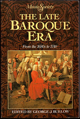 Beispielbild fr The Late Baroque Era: From the 1680s to 1740 (Music and Society) zum Verkauf von SecondSale