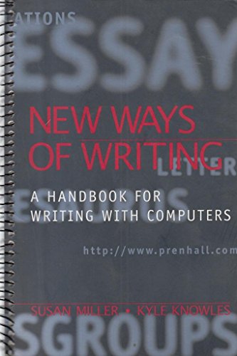 New Ways of Writing: A Handbook for Writing With Computers (9780135312605) by Miller, Susan; Knowles, Kyle