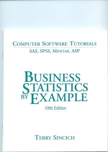 Beispielbild fr Business Statistics By Example SAS,SPSS, Minitab, ASP (Computer Software Tutorials) zum Verkauf von My Dead Aunt's Books