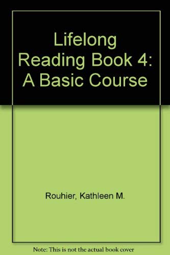 Lifelong Reading Book 4: A Basic Course (9780135322925) by Rouhier, Kathleen M.