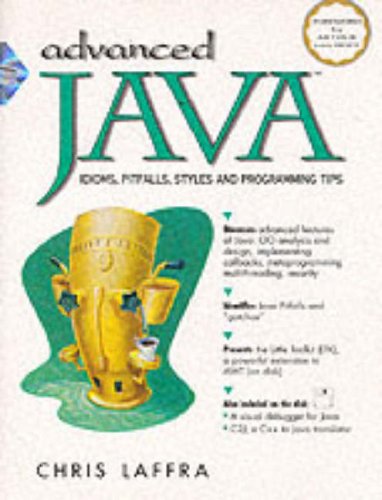 Beispielbild fr Advanced Java: Idioms, Pitfalls, Styles and Programming Tips zum Verkauf von WorldofBooks