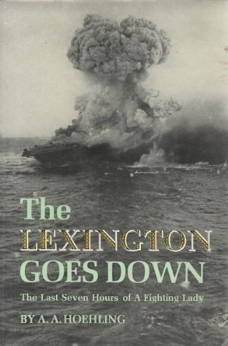 Beispielbild fr The Lexington Goes Down: The Last Seven Hours of a Fighting Lady zum Verkauf von Books From California