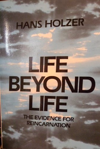 Beispielbild fr Life Beyond Life: The Evidence of Reincarnation zum Verkauf von Jenson Books Inc
