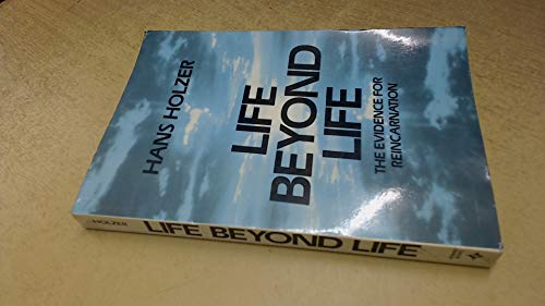 Life Beyond Life: The Evidence of Reincarnation (9780135358733) by Holzer, Hans