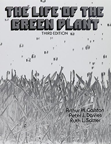 The Life of The Green Plant (3rd Edition) - Galston, Arthur W.; Davies, Peter J.; Satter, Ruth L.