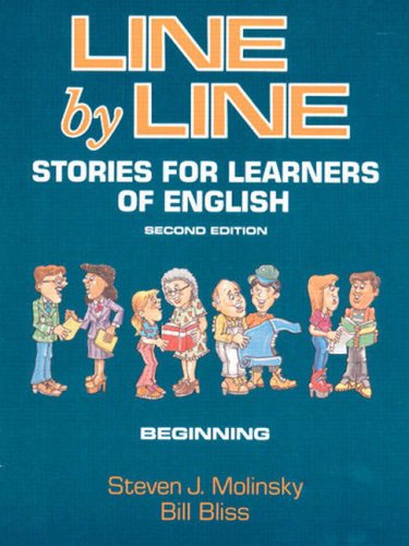 Line by Line Beginning: Stories for Learners of English (Second Edition) (9780135368718) by Molinsky, Steven J.; Bliss, Bill