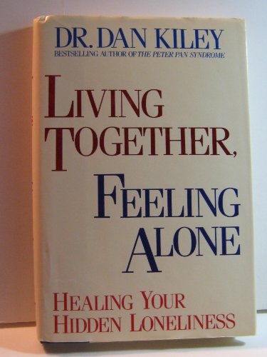 Beispielbild fr Living Together, Feeling Alone : Healing Your Hidden Loneliness zum Verkauf von JB Books