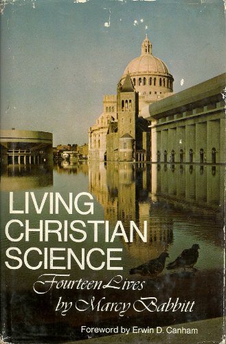 Imagen de archivo de Living Christian Science : Fourteen Lives a la venta por Better World Books: West