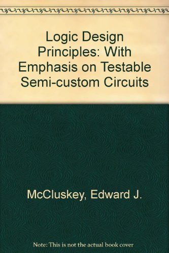 Beispielbild fr Logic Design Principles: With Emphasis on Testable Semi-custom Circuits zum Verkauf von WorldofBooks