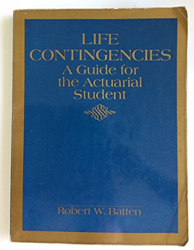 9780135398593: Life Contingencies: A Guide for the Actuarial Student (Prentice Hall Series in Security and Insurance)