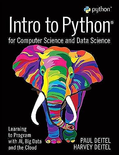 Imagen de archivo de Intro to Python for Computer Science and Data Science: Learning to Program with AI, Big Data and The Cloud a la venta por SecondSale