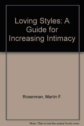 Stock image for Loving Styles : A Guide for Increasing Intimacy for sale by Better World Books