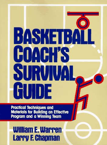 9780135433812: Basketball Coach's Survival Guide: Practical Techniques and Materials for Building an Effective Program and a Winning Team