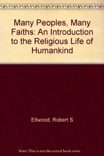 Beispielbild fr Many Peoples, Many Faiths: an Introduction to Religious Life of Humankind zum Verkauf von BookHolders