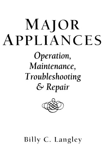 Stock image for Major Appliances: Operation, Maintenance, Troubleshooting And Repair for sale by HPB-Red