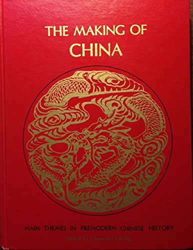 Imagen de archivo de The making of China: Main themes in premodern Chinese history a la venta por HPB-Red