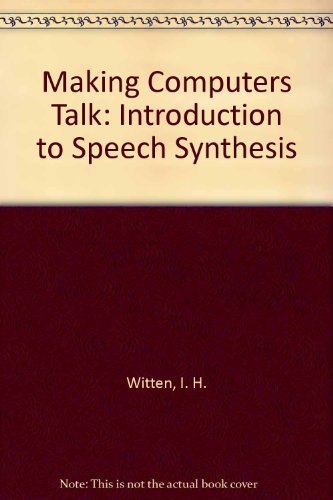 Beispielbild fr Making Computers Talk : An Introduction to Speech Synthesis zum Verkauf von Better World Books