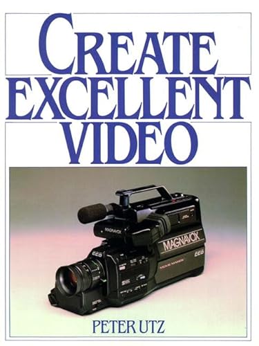 Stock image for Create Excellent Video for sale by Better World Books