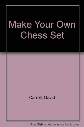 Make Your Own Chess Set (9780135477861) by Carroll, David