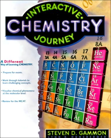 Interactive Chemistry Journey (9780135481165) by Gammon, Steven; Hunsberger, Lynn R.