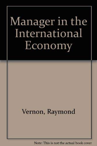 Manager in the international economy (9780135495506) by Vernon, Raymond