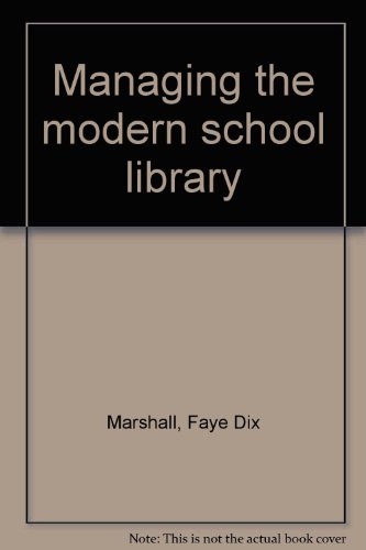 Imagen de archivo de Managing the Modern School Library a la venta por Better World Books