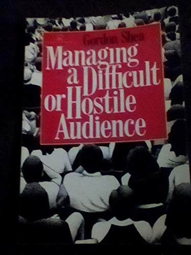 Beispielbild fr Managing a Difficult or Hostile Audience zum Verkauf von Wonder Book